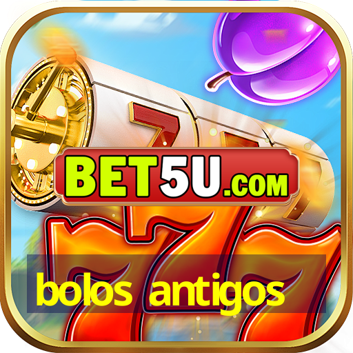 bolos antigos